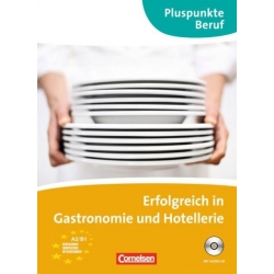Erfolgreich in Gastronomie und Hotellerie A2/B1. Kursbuch mit CD