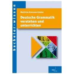 Deutsche Grammatik verstehen und unterrichten