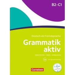 Grammatik aktiv B2-C1 - Üben, Hören, Sprechen