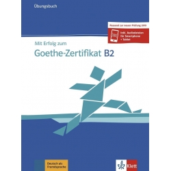 Mit Erfolg zum Goethe-Zertifikat B2 Übungsbuch ed.2019