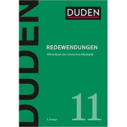 DUDEN 11 Redewendungen: Wörterbuch der deutschen Idiomatik