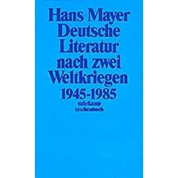 Deutsche Literatur nach zwei Weltkriegen 1945 - 1985