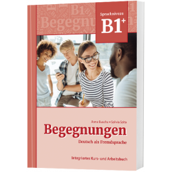 Begegnungen Deutsch als Fremdsprache B1+: Integriertes Kurs- und Arbeitsbuch  ed 2021