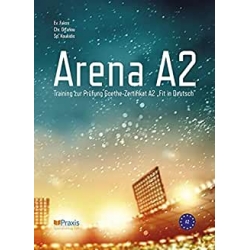 Arena A2 Training zur Prüfung Goethe-Zertifikat A2 "Fit in Deutsch".